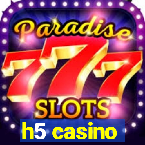 h5 casino